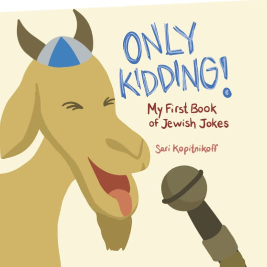 Only Kidding By Sari Kopitnikoff